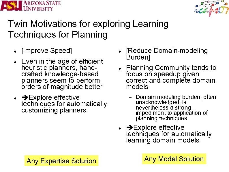 Twin Motivations for exploring Learning Techniques for Planning [Improve Speed] Even in the age