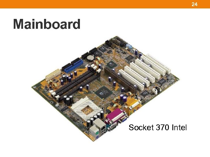 24 Mainboard Socket 370 Intel 