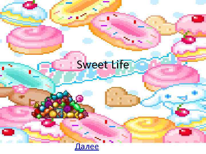 Sweet life