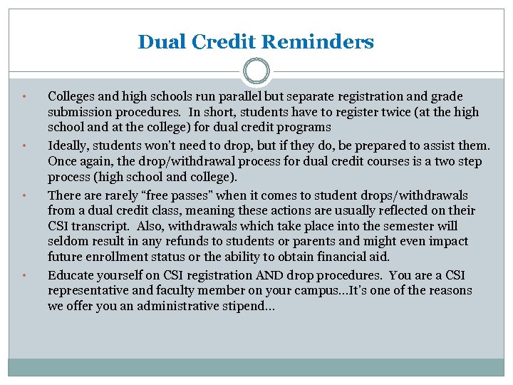 Dual Credit Reminders • • Colleges and high schools run parallel but separate registration