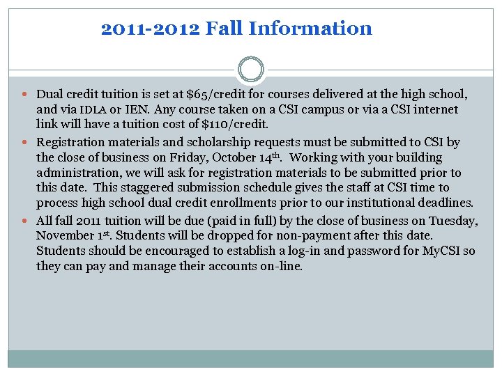 2011 -2012 Fall Information Dual credit tuition is set at $65/credit for courses delivered