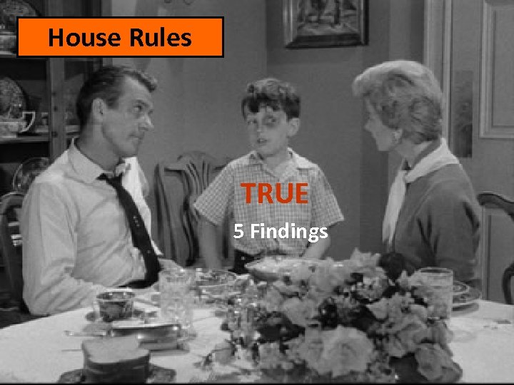 House Rules TRUE 5 Findings 