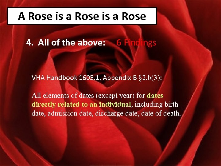 A Rose is a Rose 4. All of the above: 6 Findings VHA Handbook