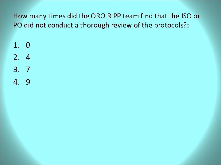 How many times did the ORO RIPP team find that the ISO or PO