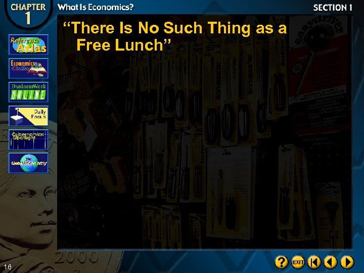 “There Is No Such Thing as a Free Lunch” 16 