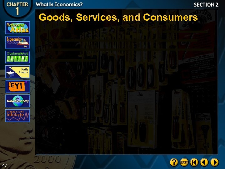 Goods, Services, and Consumers 47 