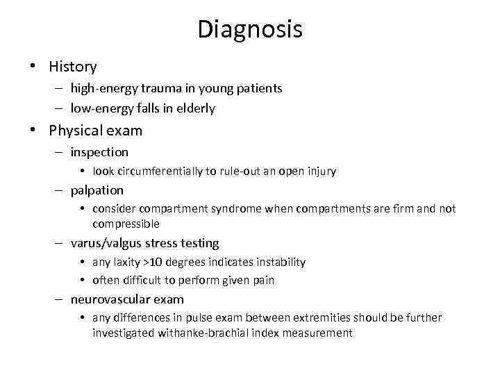 Diagnosis • History – high-energy trauma in young patients – low-energy falls in elderly