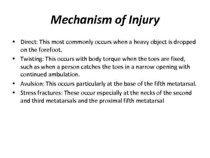 Mechanism of Injury • Direct: This most commonly occurs when a heavy object is
