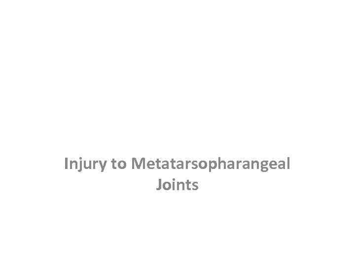 Injury to Metatarsopharangeal Joints 