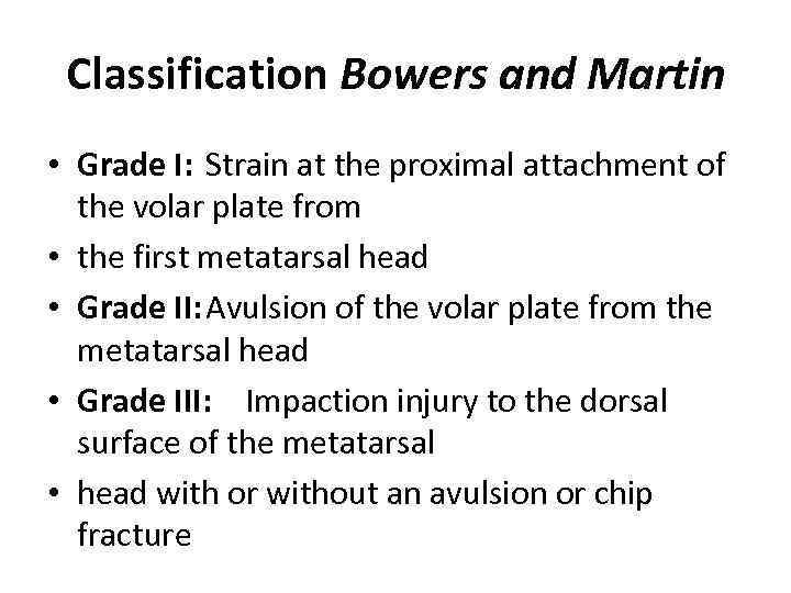 Classification Bowers and Martin • Grade I: Strain at the proximal attachment of the
