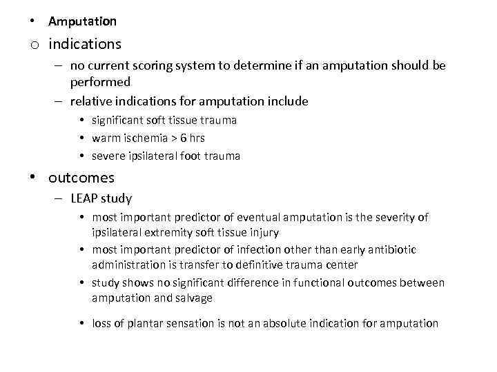  • Amputation o indications – no current scoring system to determine if an