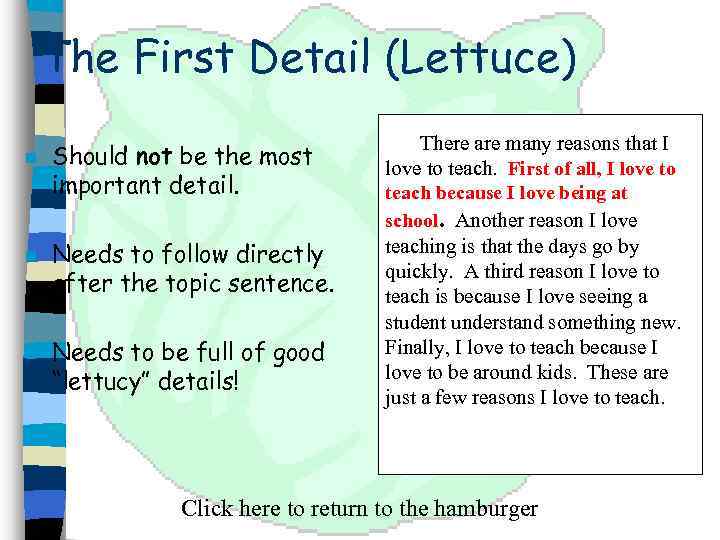 The First Detail (Lettuce) n n n Should not be the most important detail.