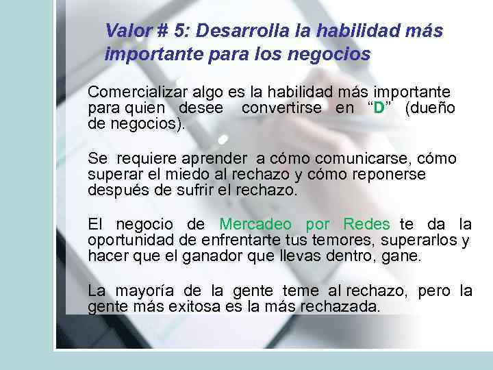 Valor # 5: Desarrolla la habilidad más importante para los negocios Comercializar algo es