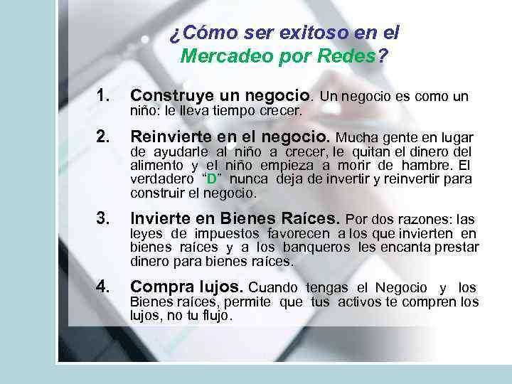 ¿Cómo ser exitoso en el Mercadeo por Redes? 1. Construye un negocio. Un negocio