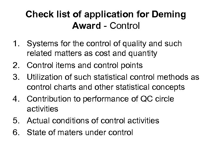 Check list of application for Deming Award - Control 1. Systems for the control