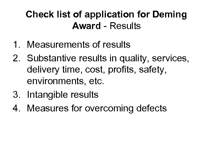 Check list of application for Deming Award - Results 1. Measurements of results 2.