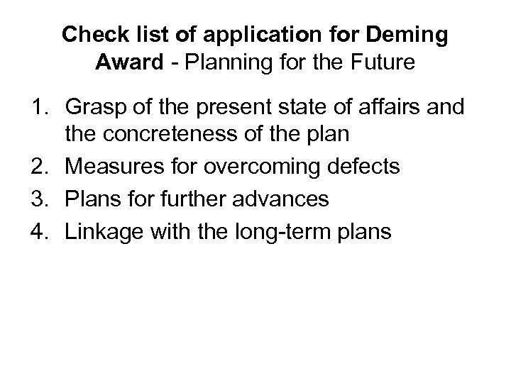 Check list of application for Deming Award - Planning for the Future 1. Grasp