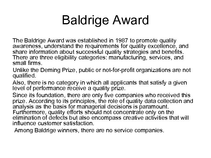 Baldrige Award The Baldrige Award was established in 1987 to promote quality awareness, understand