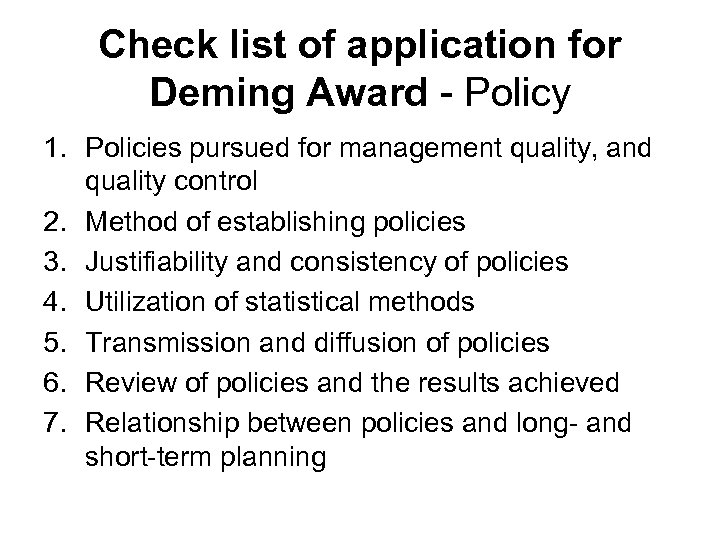 Check list of application for Deming Award - Policy 1. Policies pursued for management