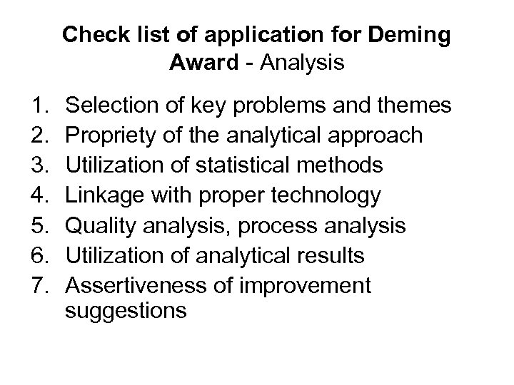 Check list of application for Deming Award - Analysis 1. 2. 3. 4. 5.