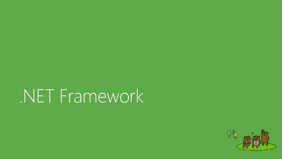 . NET Framework 