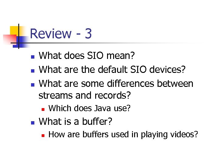 Review - 3 n n n What does SIO mean? What are the default