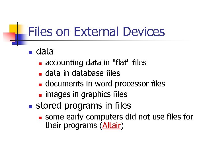 Files on External Devices n data n n n accounting data in 