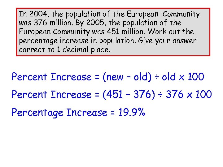 In 2004, the population of the European Community was 376 million. By 2005, the