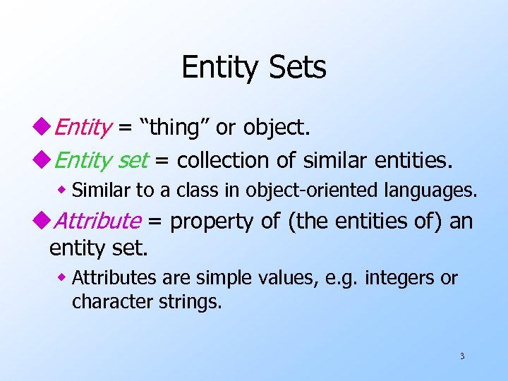 Entity Sets u. Entity = “thing” or object. u. Entity set = collection of