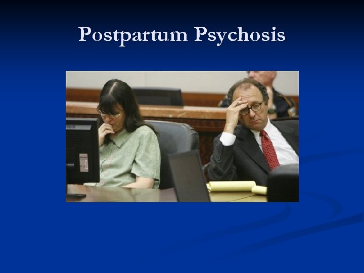 Postpartum Psychosis 