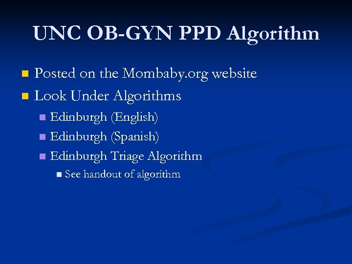 UNC OB-GYN PPD Algorithm n n Posted on the Mombaby. org website Look Under