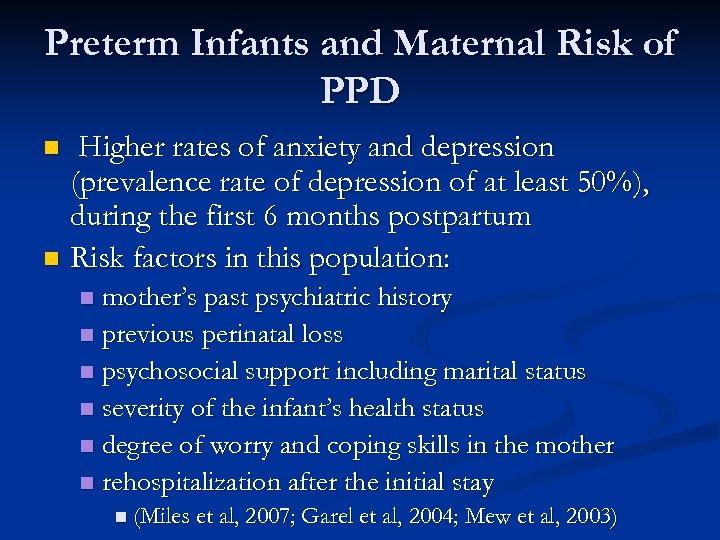 Preterm Infants and Maternal Risk of PPD Higher rates of anxiety and depression (prevalence