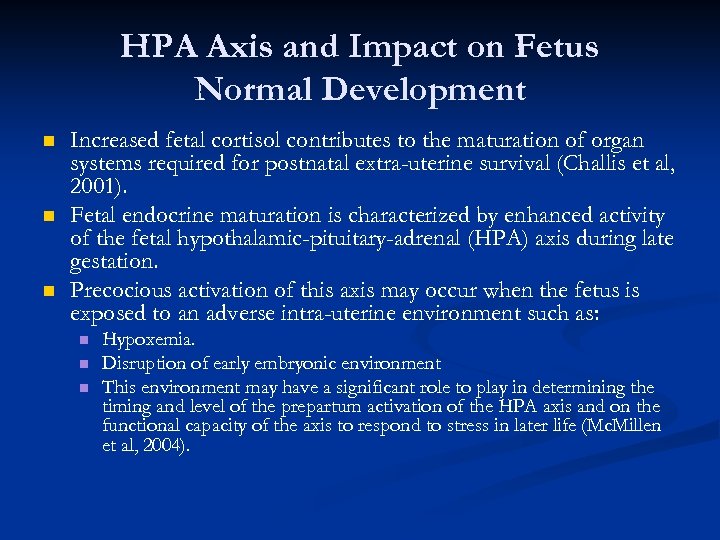 HPA Axis and Impact on Fetus Normal Development n n n Increased fetal cortisol