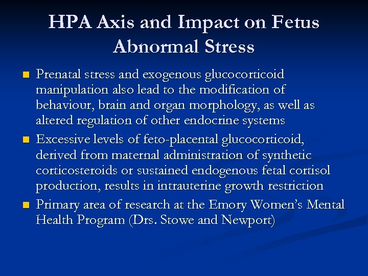 HPA Axis and Impact on Fetus Abnormal Stress n n n Prenatal stress and