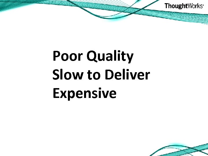 Poor Quality Slow to Deliver Expensive 