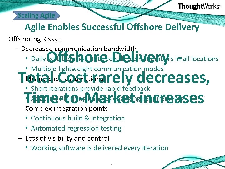 Scaling Agile Enables Successful Offshore Delivery Offshoring Risks : - Decreased communication bandwidth •