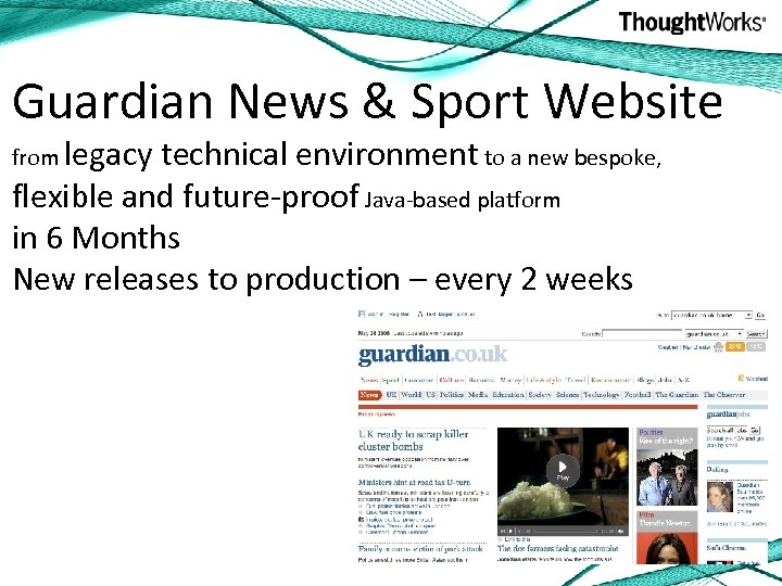 Guardian News & Sport Website from legacy technical environment to a new bespoke, flexible