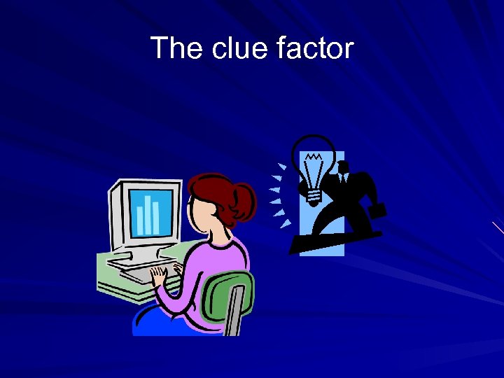 The clue factor 