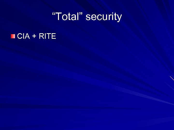 “Total” security CIA + RITE 