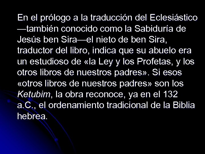 En el prólogo a la traducción del Eclesiástico —también conocido como la Sabiduría de