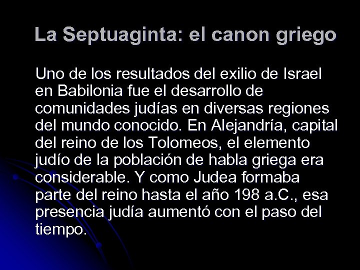 La Septuaginta: el canon griego Uno de los resultados del exilio de Israel en