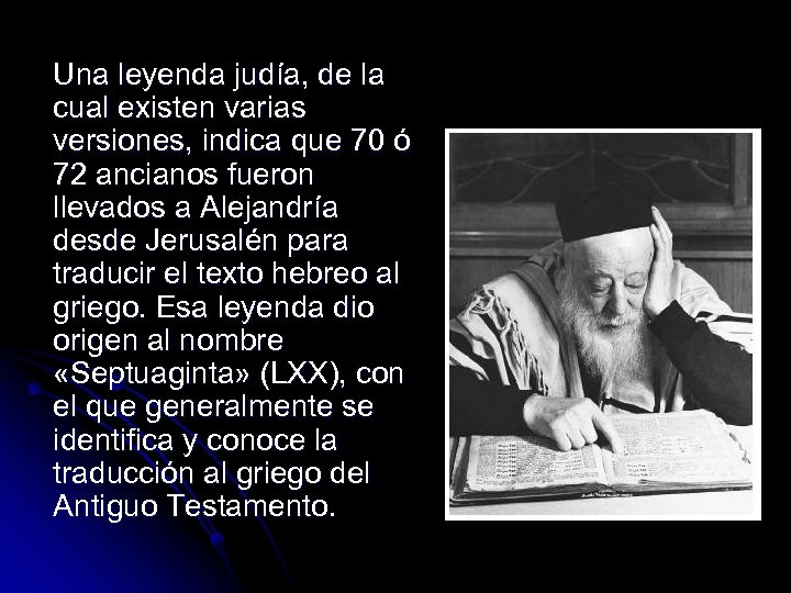Una leyenda judía, de la cual existen varias versiones, indica que 70 ó 72