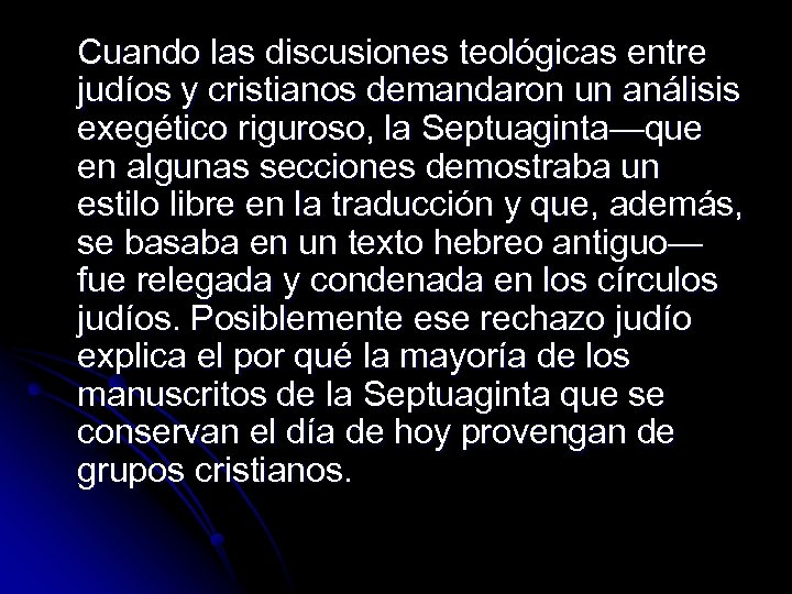 Cuando las discusiones teológicas entre judíos y cristianos demandaron un análisis exegético riguroso, la