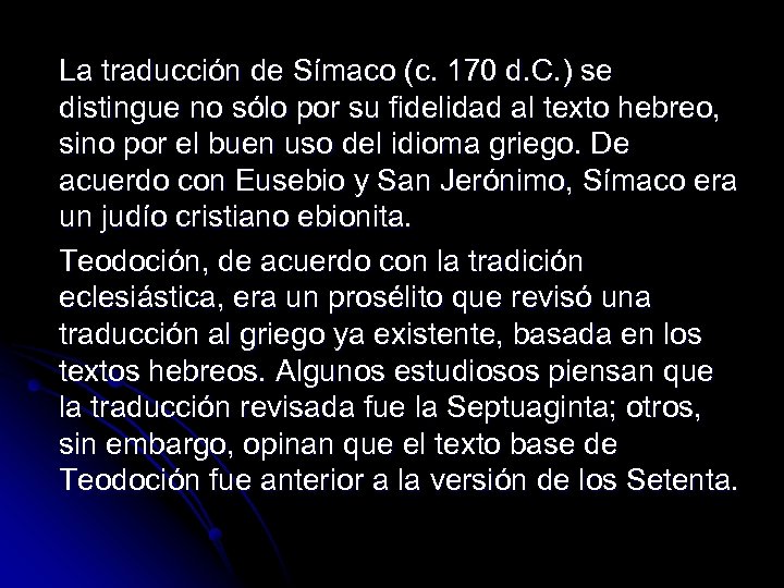 La traducción de Símaco (c. 170 d. C. ) se distingue no sólo por