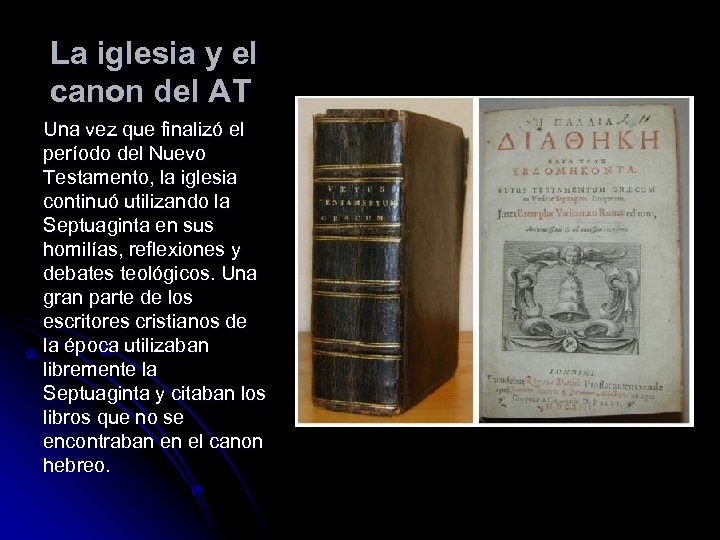 La iglesia y el canon del AT Una vez que finalizó el período del