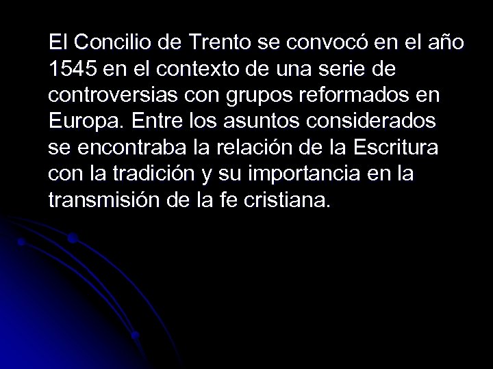 El Concilio de Trento se convocó en el año 1545 en el contexto de