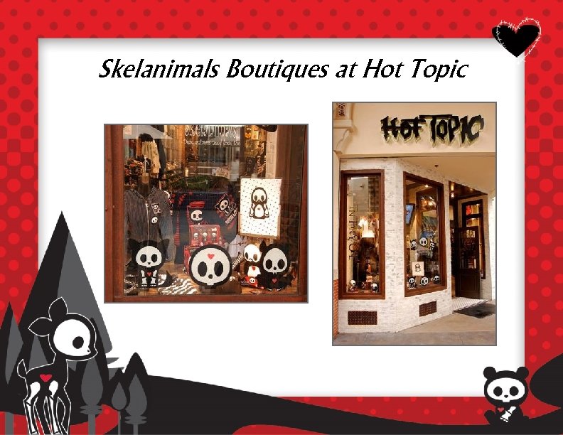 Skelanimals Boutiques at Hot Topic 