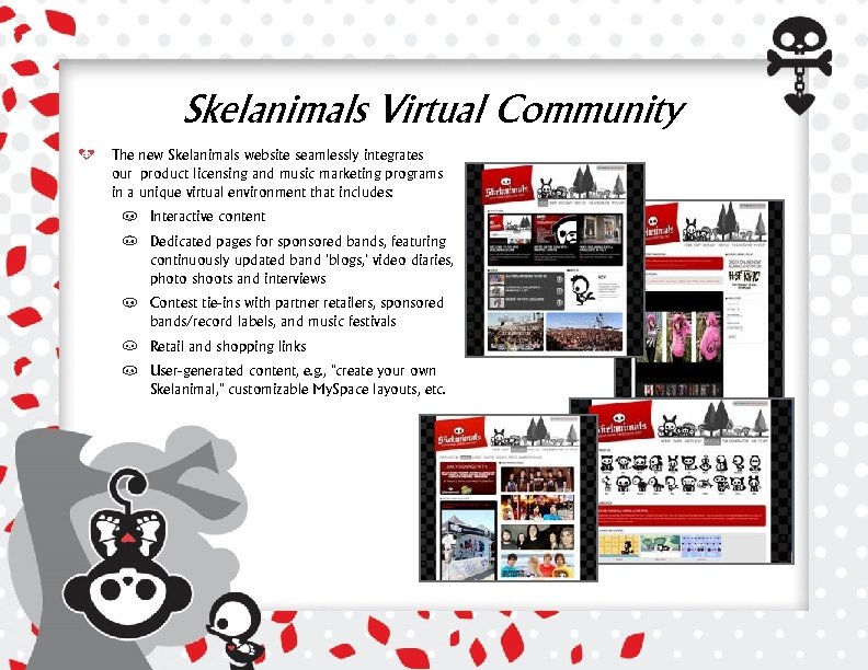 Skelanimals Virtual Community The new Skelanimals website seamlessly integrates our product licensing and music