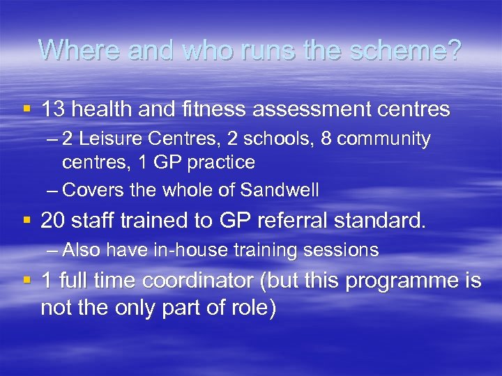 Where and who runs the scheme? § 13 health and fitness assessment centres –