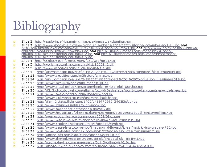 Bibliography p p p p p p p Slide 2: http: //exploringafrica. matrix. msu.